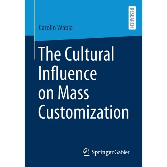 The Cultural Influence on Mass Customization, (Paperback)