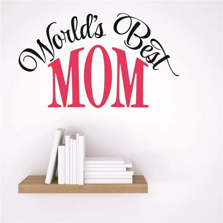 Custom Wall Decal Sticker : World's Best MOM Design Children Son Daughter Family Love Quote 10x10