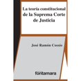 thumbnail image 1 of Libro La Teoria Constitucional De La Suprema Corte De Justicia Tapa Blanda, Autor Jose Ramon Cossio, Editorial Fontamara, 1 of 2