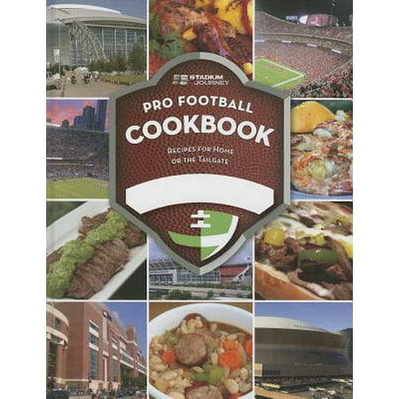 Stadium Journey Pro Football Cookbook : Recipes for Home or the
