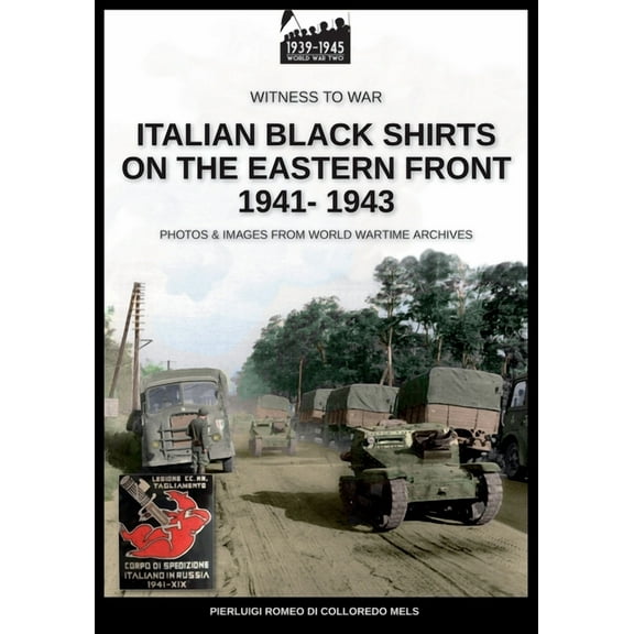 Witness to War Italian black shirts on the Eastern front 1941-1943, Book 17, (Paperback)