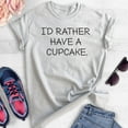 thumbnail image 2 of I'd Rather Have A Cupcake T-shirt, Unisex Women's Men's Shirt, Cupcake T-shirt, Heather Ash, Medium, 2 of 6
