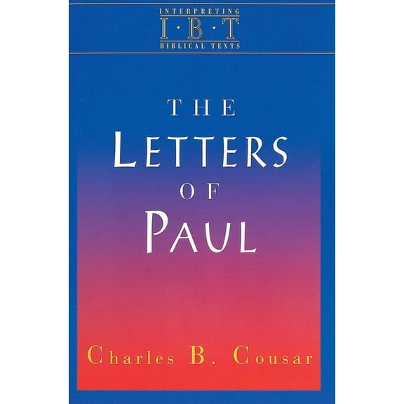 The Letters of Paul: Interpreting Biblical Texts Series, (Paperback)