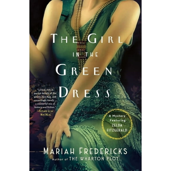 The Girl in the Green Dress: A Mystery Featuring Zelda Fitzgerald, (Hardcover)