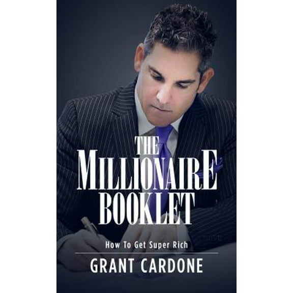 Pre-Owned Grant Cardone The Millionaire Booklet - How To Get Super Rich [Paperback] Single (Paperback) 0990355454 9780990355458