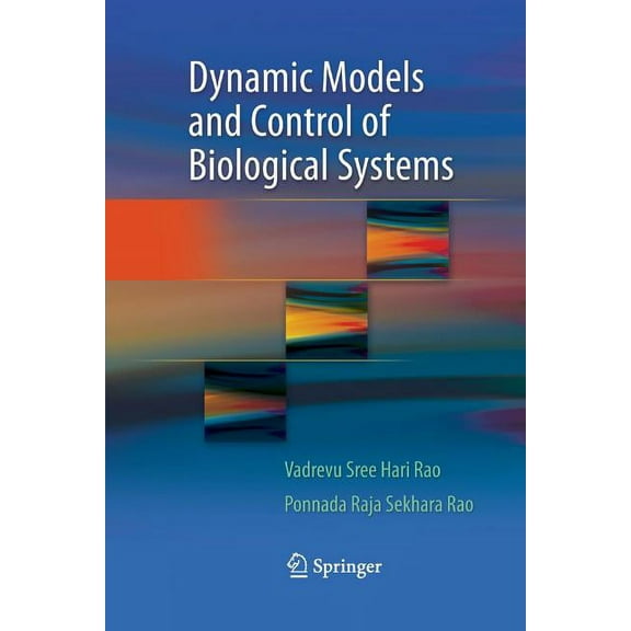 Dynamic Models and Control of Biological Systems, (Paperback)