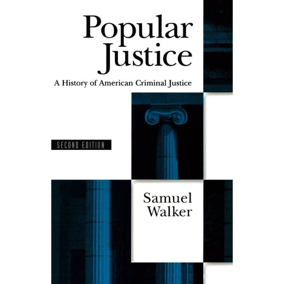 Popular Justice: A History of American Criminal Justice, (Paperback)