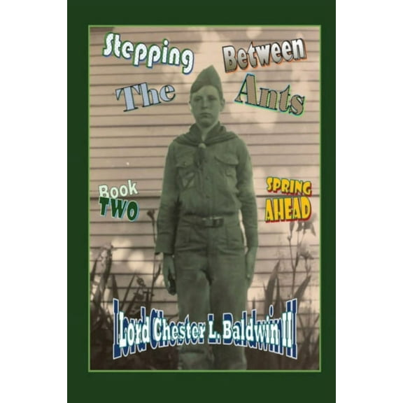Stepping Between The Ants: Book TWO: The Spring Ahead, (Paperback)