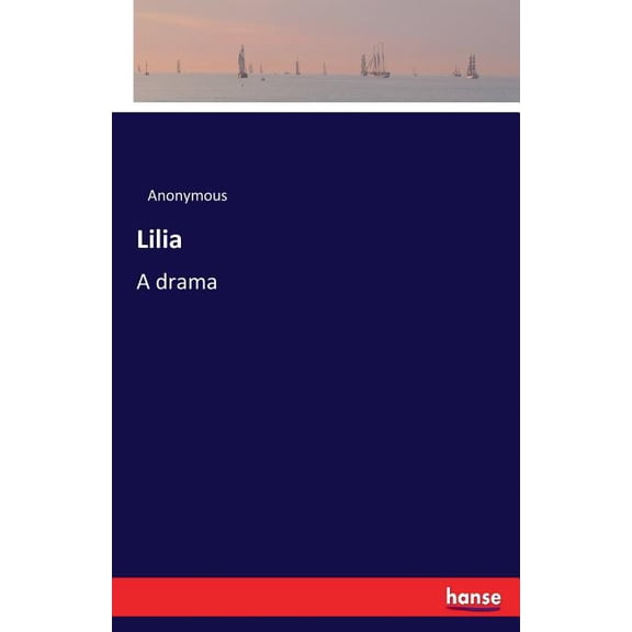 Lilia: A drama, (Paperback)