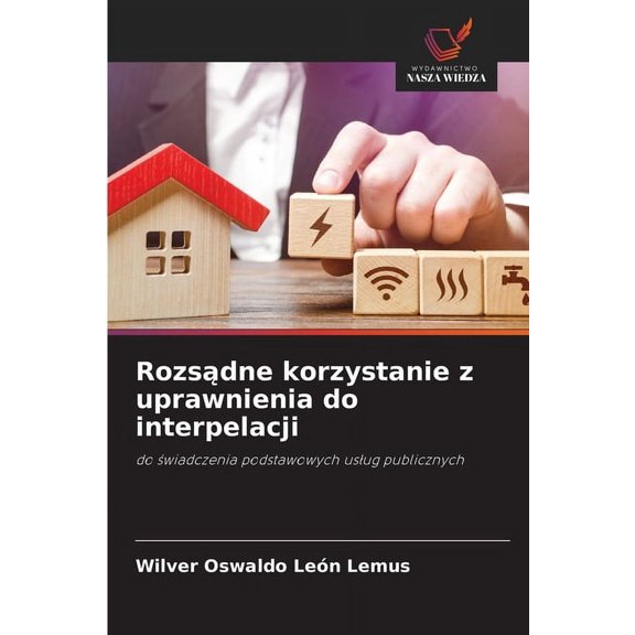 Rozsądne korzystanie z uprawnienia do interpelacji, (Paperback)