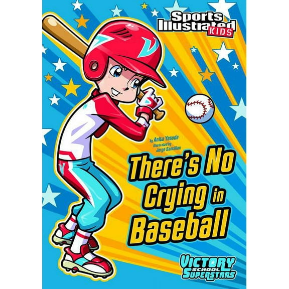 Sports Illustrated Kids Victory School S There's No Crying in Baseball, (Paperback)