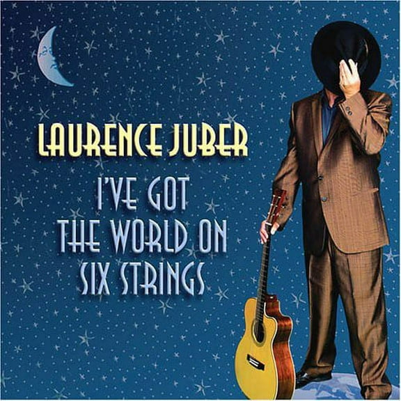 Laurence Juber - I've Got the World on Six Strings - Music & Performance - CD