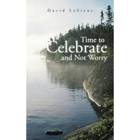 Time to Celebrate and Not Worry (Paperback)