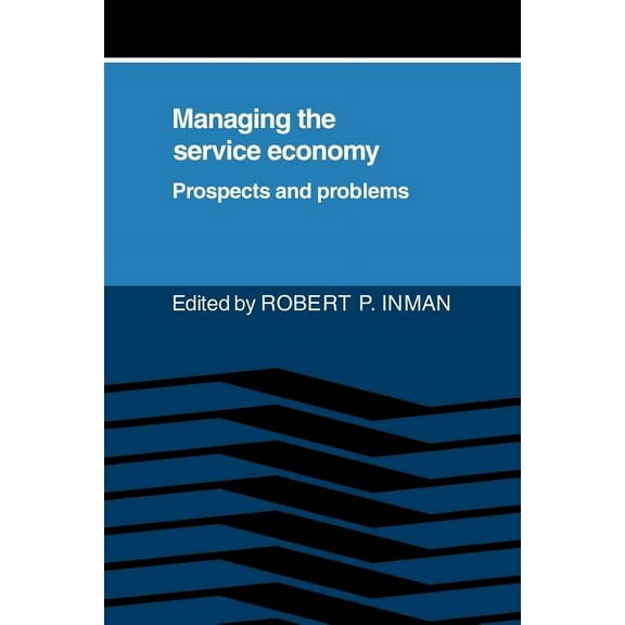 Managing the Service Economy: Prospects and Problems, (Paperback)