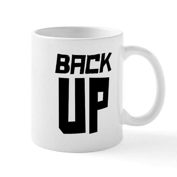 CafePress - Back Up Mugs - 11 oz Ceramic Mug - Novelty Coffee Tea Cup