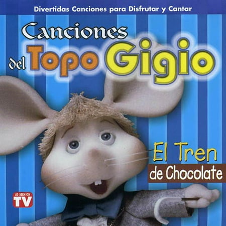 Canciones Del Topo Gigio: El Tren De Chocolate