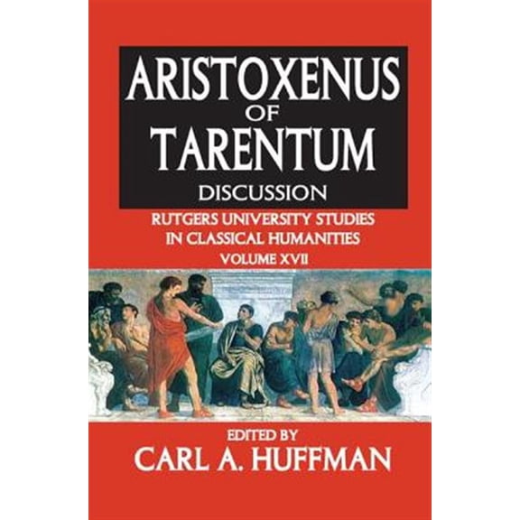 Pre-Owned Rutgers University Studies in Classical Aristoxenus of Tarentum: Texts and Discussion, (Paperback)