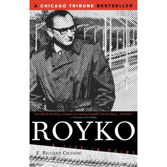 Illinois Royko: A Life in Print, (Paperback)