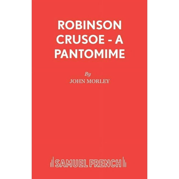 Robinson Crusoe - A pantomime, (Paperback)