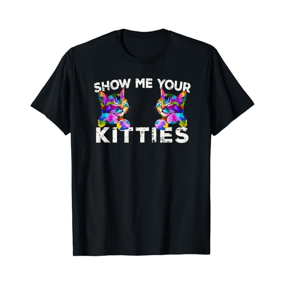 Show Me Your Kitties Cat Lover Vintage Show Me Your Kitties Tees T-Shirt