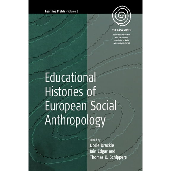 Easa Educational Histories of European Social Anthropology, Book 1, (Paperback)