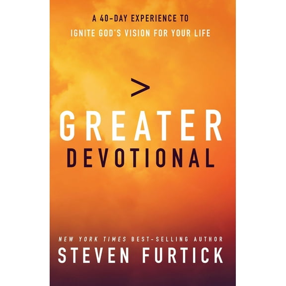 Greater Devotional: A Forty-Day Experience to Ignite God's Vision for Your Life, (Hardcover)