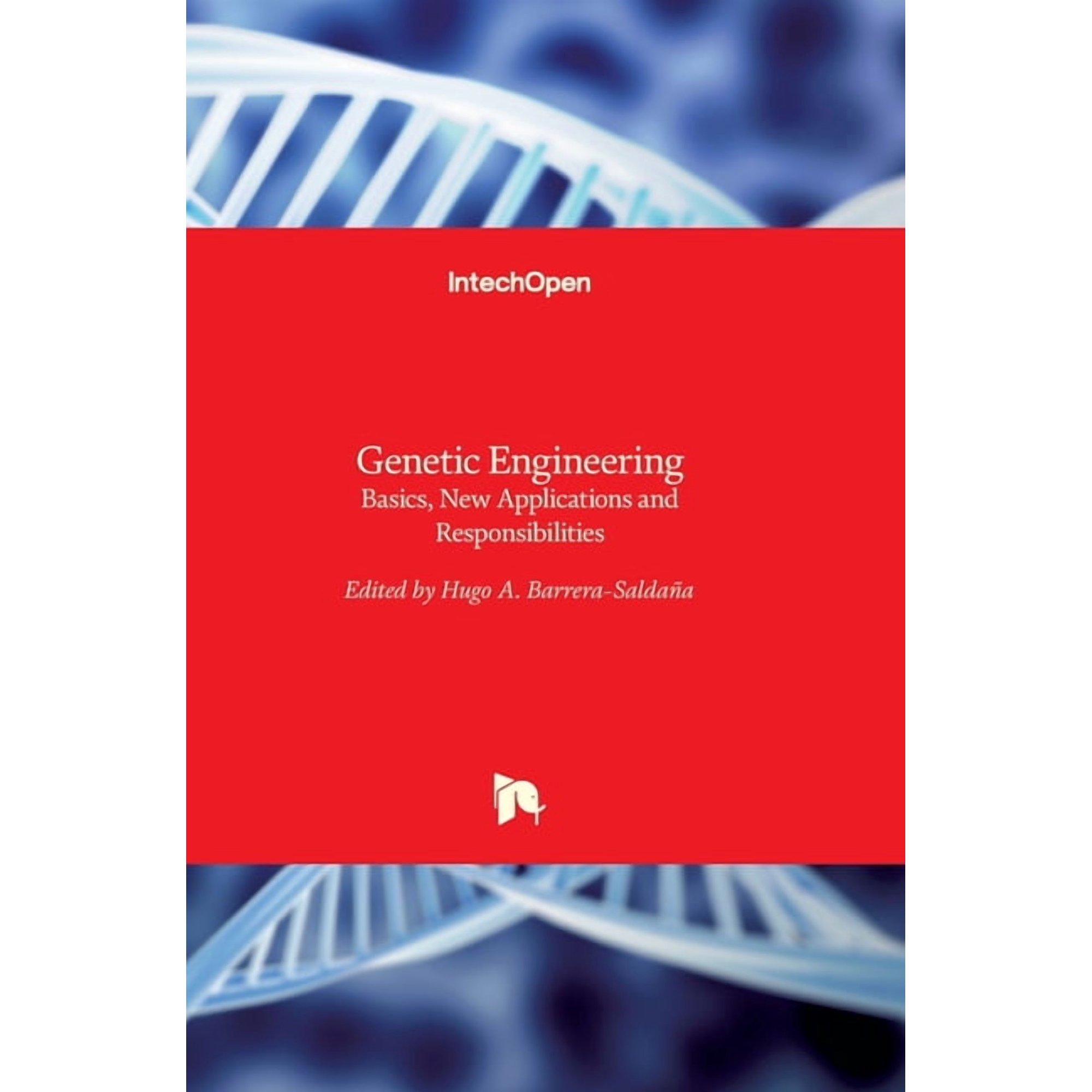 Genetic Engineering: Basics  New Applications and Responsibilities (Hardcover)