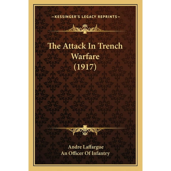 The Attack In Trench Warfare (1917) (Paperback)