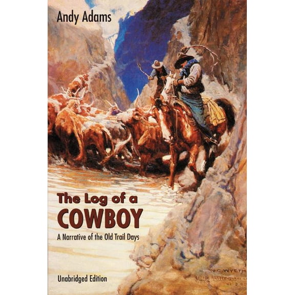 Bison Book S The Log of a Cowboy: A Narrative of the Old Trail Days, (Paperback)