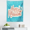 thumbnail image 1 of Blue Tapestry, Happy Retirement Banner Design Hand Lettering Congratulatory, Fabric Wall Hanging Decor for Bedroom Living Room Dorm, 5 Sizes, Coral White Sky Blue, by Ambesonne, 1 of 1