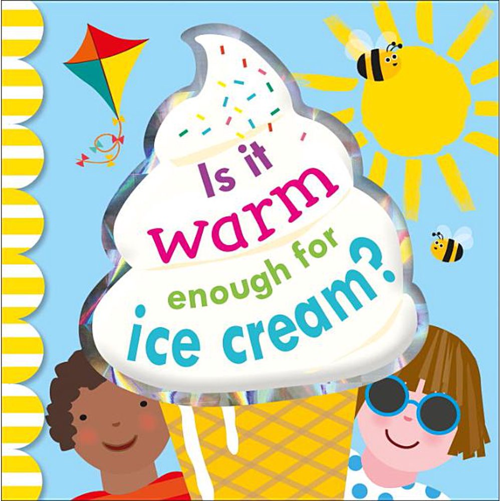 Is It Warm Enough for Ice Cream (Board Book)