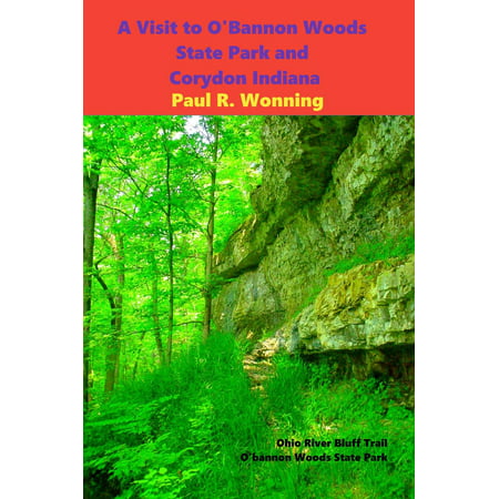 A Visit to O'Bannon Woods State Park and Corydon Indiana -