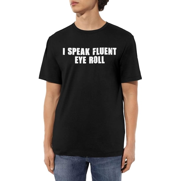 I Speak Fluent Eye Roll Men's Cotton T-Shirts Casual Basic Crew Neck Tshirts Short Sleeve Fashion Tee Shirts,