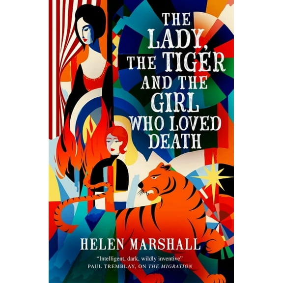 The Lady, the Tiger and the Girl Who Loved Death, (Paperback)