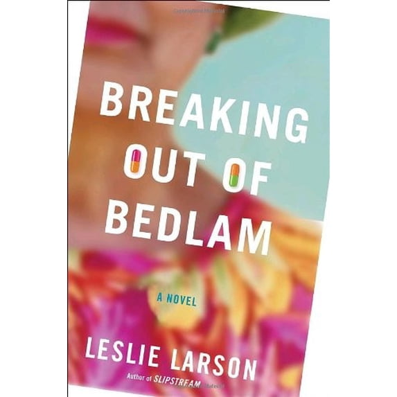 Pre-Owned Breaking Out of Bedlam (Hardcover) by Leslie Larson