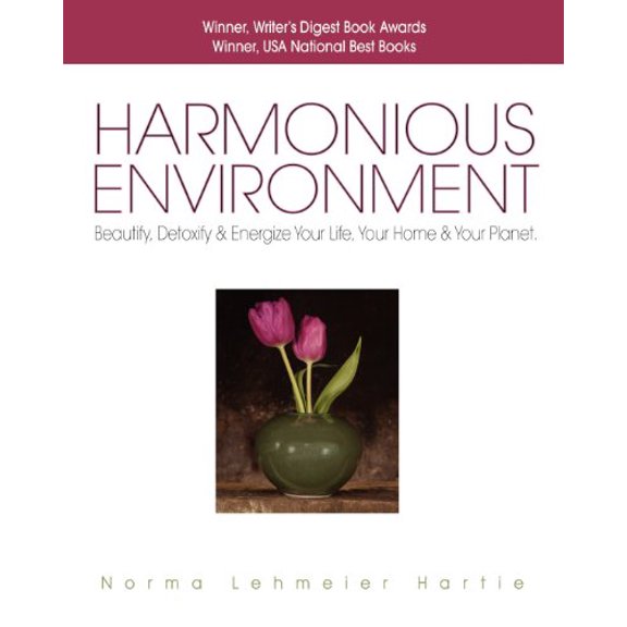Pre-Owned Harmonious Environment: Beautify, Detoxify and Energize Your Life, Your Home and Your Planet (Paperback) by Norma Lehmeier-Hartie
