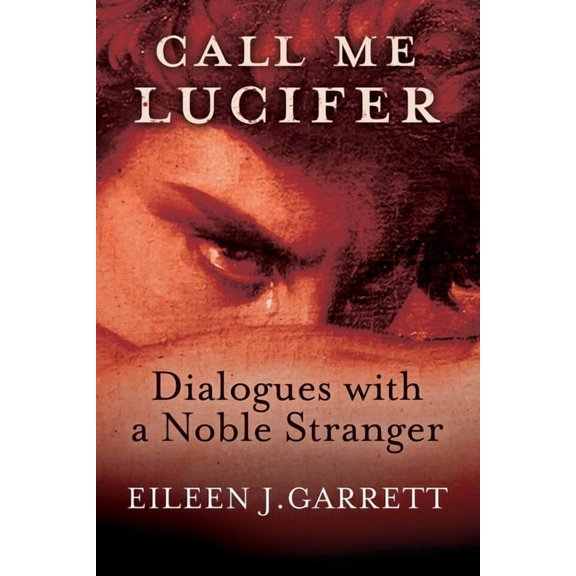 Call me Lucifer: Dialogues with a Noble Stranger, (Paperback)