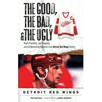 Pre-Owned The Good, the Bad, & the Ugly: Detroit Red Wings: Heart-Pounding, Jaw-Dropping, and Gut-Wrenching Moments from Detroit Red Wings History (Paperback) 160078240X 9781600782404