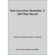 Pre-Owned Post-Conviction Remedies: A Self-Help Manual (Paperback) 0379207796 9780379207798