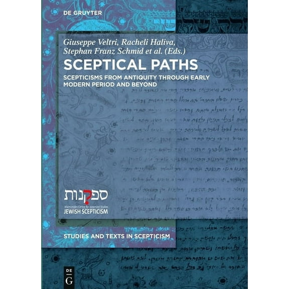 Studies and Texts in Scepticism Sceptical Paths: Enquiry and Doubt from Antiquity to the Present, Book 6, (Hardcover)