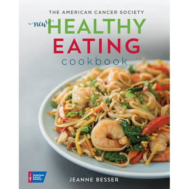 Healthy for Life: The American Cancer New Healthy Cookbook (Edition 4) (Paperback) - Walmart.com