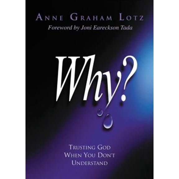 Pre-Owned Why?: Trusting God When You Don't Understand (Paperback) 0849908450 9780849908453