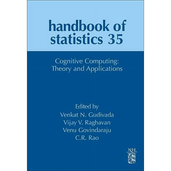 Handbook of Statistics Cognitive Computing: Theory and Applications: Volume 35, Book 35, (Hardcover)