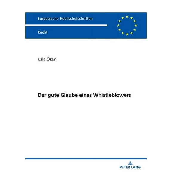 Europaeische Hochschulschriften Recht Der gute Glaube eines Whistleblowers, Book 6780, (Paperback)