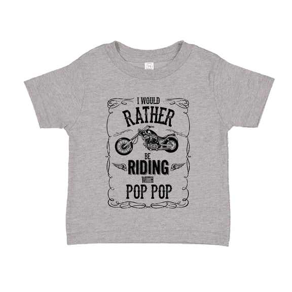 I'd Rather Be Riding With Pop Pop Toddler T-Shirt 2T Athletic Heather