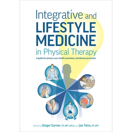 Integrative and Lifestyle Medicine in Physical Therapy: A guide for primary care, health promotion, and disease prevention