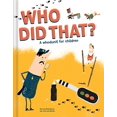 thumbnail image 1 of Who Did That? A Whodunit for Children, 1 of 1