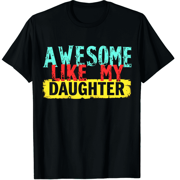 Awesome Like My Daughter Retro Distressed Unisex T-Shirt