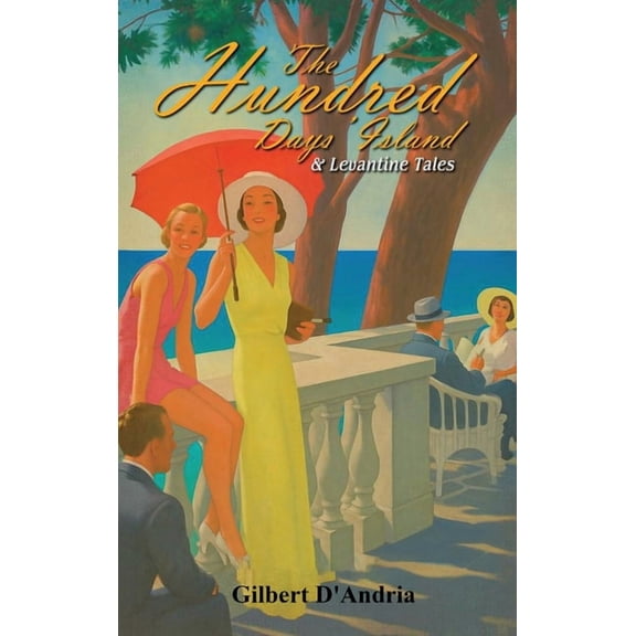 The Hundred Days' Island & Levantine Tales, (Hardcover)