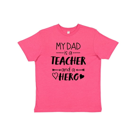Inktastic My Dad is a Teacher and a Hero Youth T-Shirt
